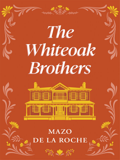 Title details for The Whiteoak Brothers by Mazo de la Roche - Available